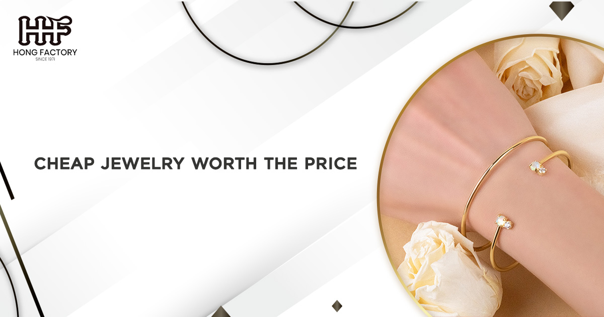 Cheap Jewelry Worth the Price: Is It Ever Okay to Buy Cheap?